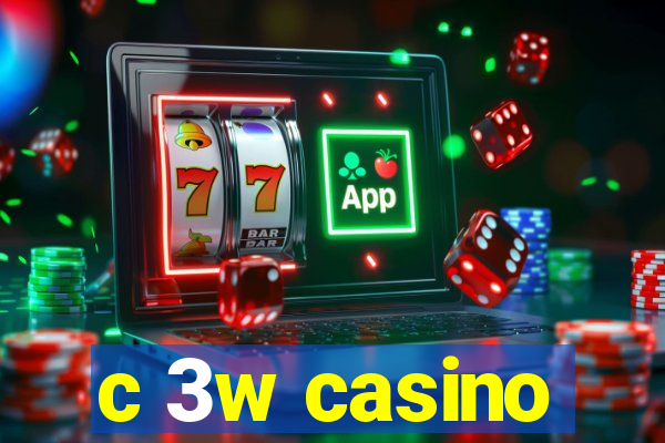 c 3w casino